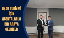 Uşak Turizmi İçin Acentalarla Bir Araya Geldiler