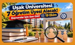 Uşak Üniversitesi 7 Öğretim Üyesi Alacak! Başvurular İçin Son Gün 19 Ekim