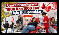 Uşak Üniversitesinde “1000 Kan 1000 Can” İçin Buluşacaklar