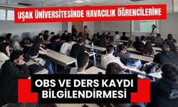 Uşak Üniversitesinde Havacılık Öğrencilerine OBS ve Ders Kaydı Bilgilendirmesi