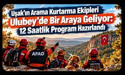 Uşak’ın Arama Kurtarma Ekipleri Ulubey’de Bir Araya Geliyor: 12 Saatlik Program Hazırlandı