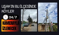 Uşak’ın Bu İlçesinde Köyler 7 Gün 24 Saat Kamerayla İzlenecek