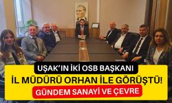 Uşak’ın İki OSB Başkanı İl Müdürü Orhan ile Görüştü! Gündem Sanayi ve Çevre