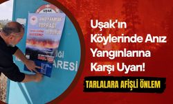 Uşak’ın Köylerinde Anız Yangınlarına Karşı Uyarı! Tarlalara Afişli Önlem