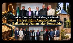 Uşak’ın Tasavvuf Tarihi Masaya Yatırıldı: Halvetiliğin Anadolu’dan Balkanlara Uzanan İzleri Konuşuldu