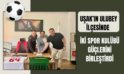 Uşak’ın Ulubey İlçesinde İki Spor Kulübü Güçlerini Birleştirdi