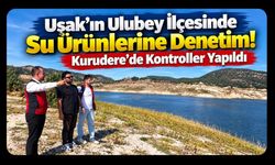 Uşak’ın Ulubey İlçesinde Su Ürünlerine Denetim! Kurudere’de Kontroller Yapıldı