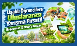 Uşaklı Öğrencilere Uluslararası Yarışma Fırsatı! Başvurular 15 Ocak’a Kadar
