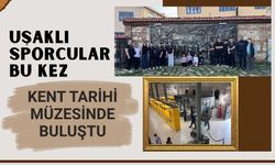 Uşaklı Sporcular Bu Kez Kent Tarihi Müzesinde Buluştu