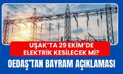 Uşak’ta 29 Ekim’de Elektrik Kesilecek mi? OEDAŞ’tan Bayram Açıklaması
