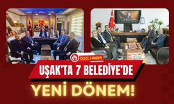 Uşak’ta 7 Belediye’de Yeni Dönem!