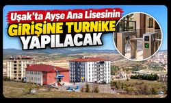 Uşak’ta Ayşe Ana Lisesinin Girişine Turnike Yapılacak