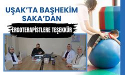 Uşak’ta Başhekim Saka’dan Ergoterapistlere Teşekkür