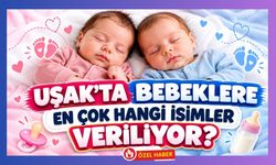 Uşak’ta Bebeklere En Çok Hangi İsimler Veriliyor?