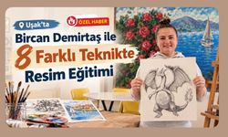 Uşak’ta Bircan Demirtaş ile 8 Farklı Teknikte Resim Eğitimi