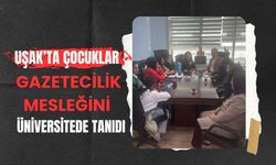 Uşak’ta Çocuklar Gazetecilik Mesleğini Üniversitede Tanıdı