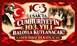 Uşak’ta Cumhuriyet’in 103. Yılı Baloyla Kutlanacak! Kadem Özbay da Katılacak