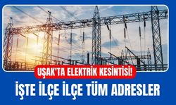 Uşak'ta Elektrik Kesintisi! İşte İlçe İlçe Tüm Adresler