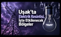 Uşak’ta Elektrik Kesintisi, İşte Etkilenecek Bölgeler