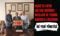 Uşak’ta Fatih Sultan Mehmet Mesleki ve Teknik Anadolu Lisesinde İki Yeni Yönetici