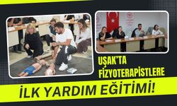 Uşak’ta Fizyoterapistlere İlk Yardım Eğitimi! Hayat Kurtaran Müdahaleler Uygulamalı Anlatıldı