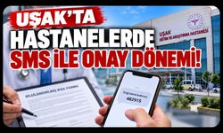 Uşak’ta Hastanelerde SMS ile Onay Dönemi!