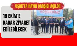 Uşak’ta Hayır Çarşısı Açıldı! 18 Ekim’e Kadar Ziyaret Edilebilecek