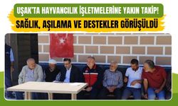 Uşak’ta Hayvancılık İşletmelerine Yakın Takip! Sağlık, Aşılama ve Destekler Görüşüldü