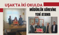 Uşak’ta İki Okulda Müdürlük Görevine Yeni Atama