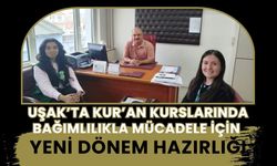 Uşak’ta Kur’an Kurslarında Bağımlılıkla Mücadele İçin Yeni Dönem Hazırlığı