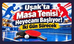 Uşak’ta Masa Tenisi Heyecanı Başlıyor! İki Gün Sürecek