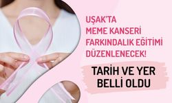 Uşak’ta Meme Kanseri Farkındalık Eğitimi Düzenlenecek! Tarih ve Yer Belli Oldu