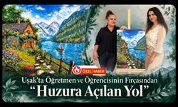 Uşak’ta Öğretmen ve Öğrencisinin Fırçasından “Huzura Açılan Yol”
