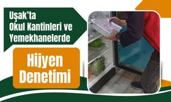 Uşak’ta Okul Kantinleri ve Yemekhanelerde Hijyen Denetimi