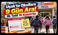 Uşak’ta Okullara 9 Gün Ara! İlk Tatil 16 Kasım’da