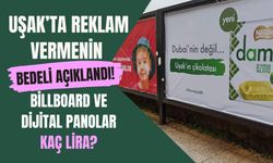 Uşak’ta Reklam Vermenin Bedeli Açıklandı! Billboard ve Dijital Panolar Kaç Lira?