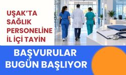 Uşak’ta Sağlık Personeline İl İçi Tayin, Başvurular Bugün Başlıyor