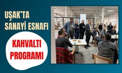Uşak’ta Sanayi Esnafı Kahvaltıda Buluştu