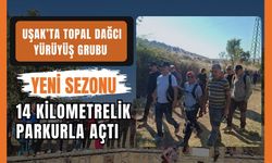 Uşak’ta Topal Dağcı Yürüyüş Grubu Yeni Sezonu 14 Kilometrelik Parkurla Açtı