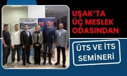 Uşak’ta Üç Meslek Odasından ÜTS ve İTS Semineri