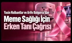 Yasin Nalbantlar ve Arife Bulgurcu’dan Meme Sağlığı İçin Erken Tanı Çağrısı