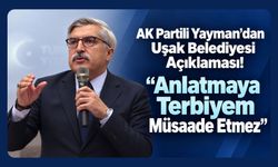AK Partili Yayman’dan Uşak Belediyesi Açıklaması! “Anlatmaya Terbiyem Müsaade Etmez”