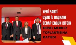 Yeni Parti Uşak İl Başkanı Serap Ergün Bitgin Genel Merkez Toplantısına Katıldı
