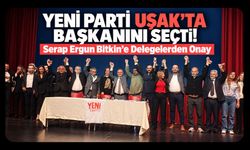 Yeni Parti Uşak’ta Başkanını Seçti! Ön Seçimin Ardından Delegeler de Onayladı