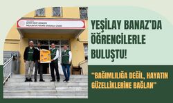 Yeşilay Banaz’da Öğrencilerle Buluştu! “Bağımlılığa Değil, Hayatın Güzelliklerine Bağlan”