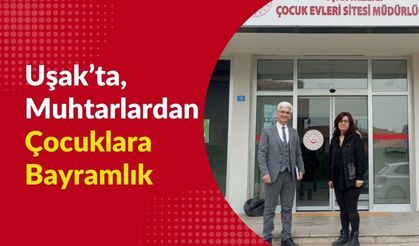 Uşak’ta, Muhtarlardan Çocuklara Bayramlık