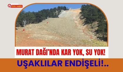 Murat Dağı’nda Kar Yok, Su Yok! Uşaklılar Endişeli!..