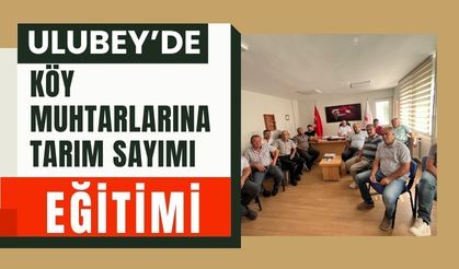 Ulubey’de Köy Muhtarlarına Tarım Sayımı Eğitimi