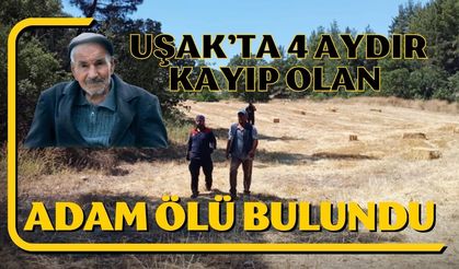 Uşak’ta 4 Aydır Kayıp Olan Adam Ölü Bulundu