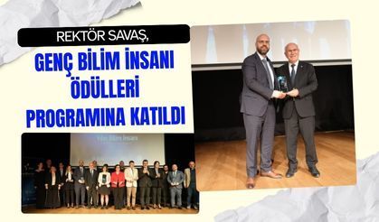 Rektör Savaş, Genç Bilim İnsanı Ödülleri Programına Katıldı